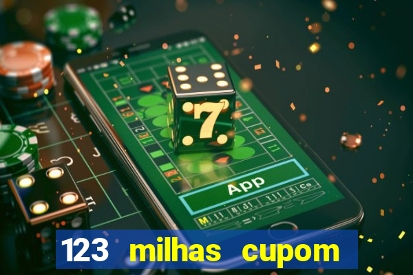 123 milhas cupom de desconto